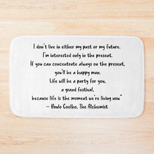 Item preview, Life is the moment we're living Paulo Coelho The Alchemist Quotes designed and sold by anzus13carlett.