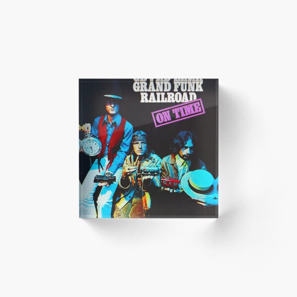 Grand Funk Railroad - On Time. Acrylic Block