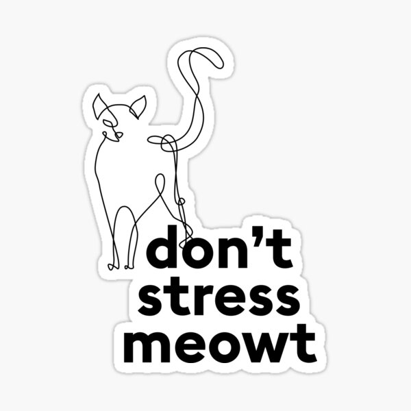 Item preview, Don't stress meowt. Pun intended. Funny animal saying with cat. designed and sold by TrueType.