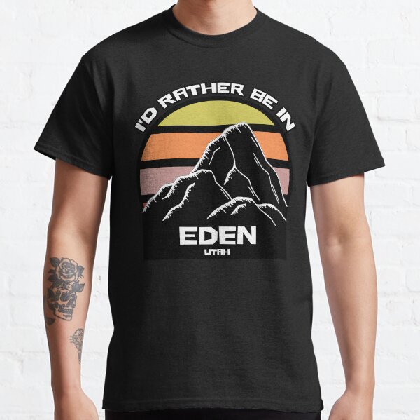 I'd Rather Be In Eden Utah Vintage Sunset Mountain Classic T-Shirt