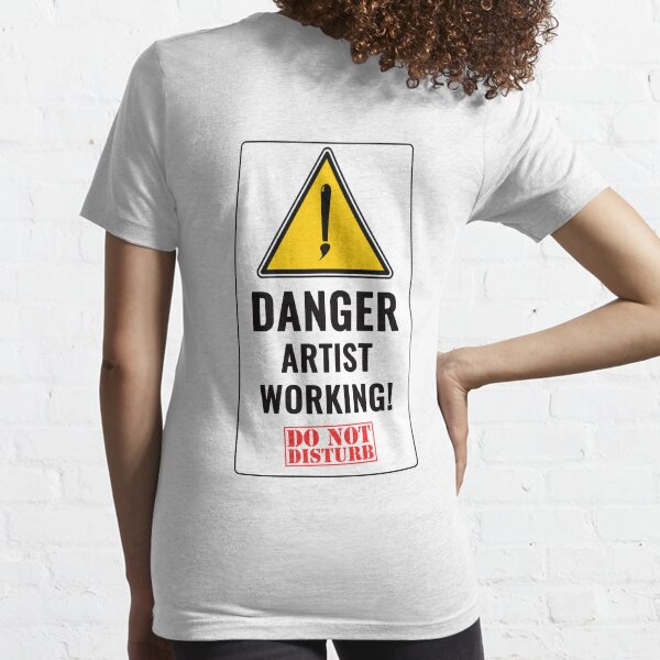 do not disturb artist working Essential T-Shirt