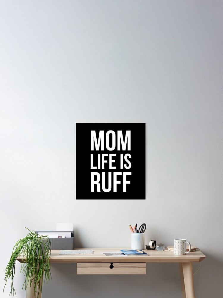 Thumbnail 2 of 3, Poster, Mom Life Is Ruff designed and sold by evokearo.