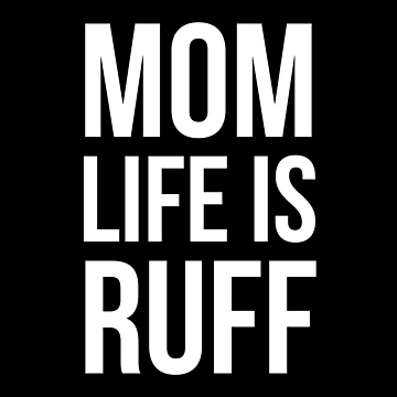 Artwork thumbnail, Mom Life Is Ruff by evokearo