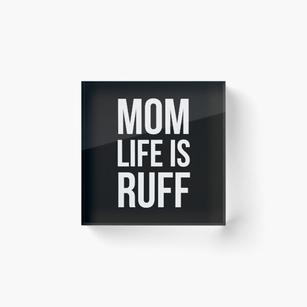 Item preview, Mom Life Is Ruff designed and sold by evokearo.