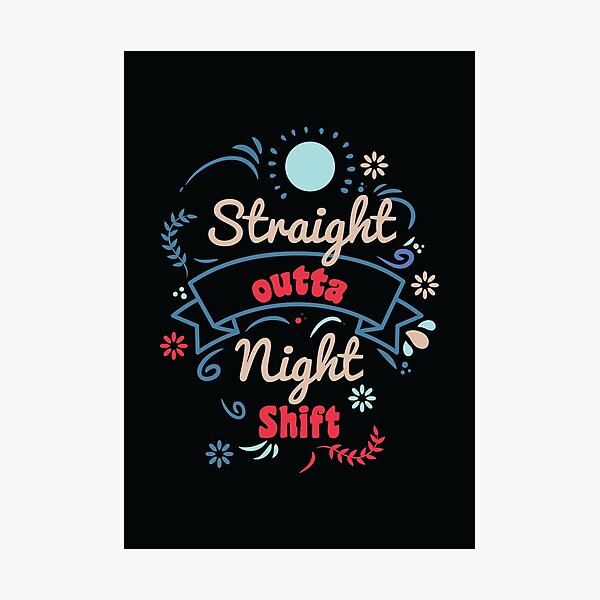 Item preview, Straight outta night shift floral design designed and sold by GraphicBit.