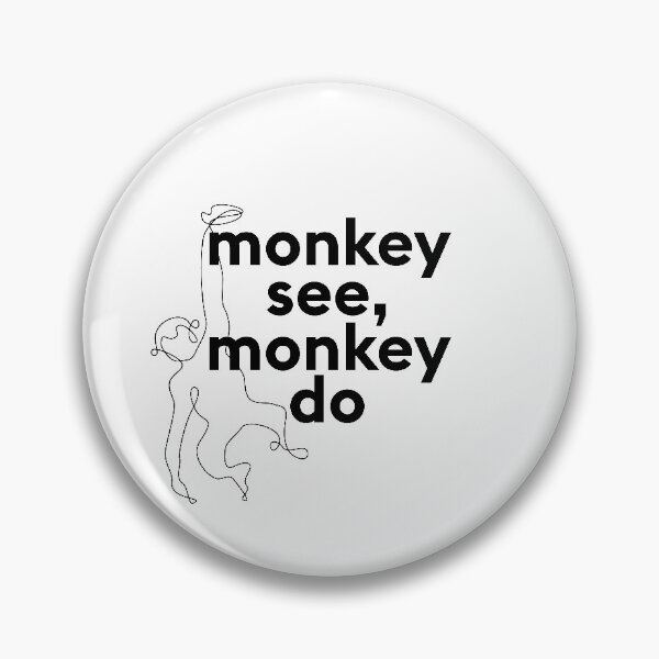 Item preview, Monkey see, monkey do. designed and sold by TrueType.