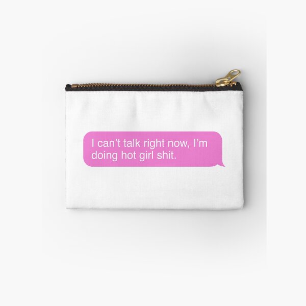 Item preview, I Can‘t Talk Right Now, I‘m Doing Hot Girl Shit designed and sold by acatalepsys.