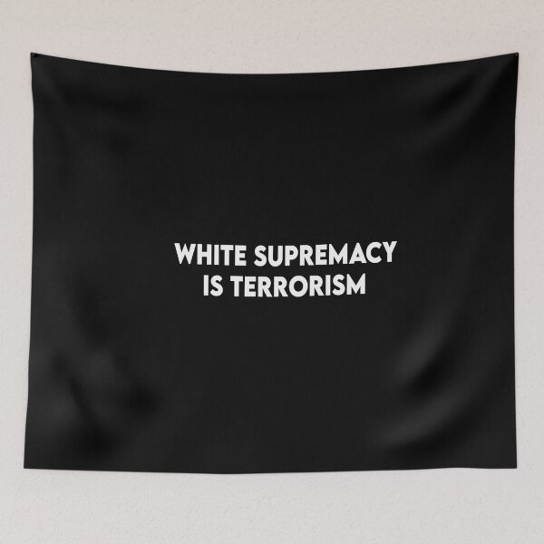 Item preview, White Supremacy is terrorism designed and sold by Heddar Badreddine.