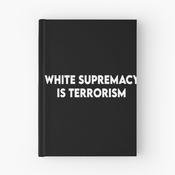 Item preview, White Supremacy is terrorism designed and sold by Heddar Badreddine.