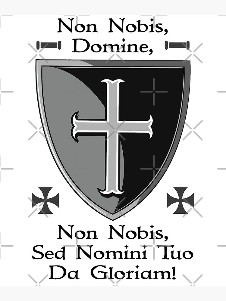 "Non Nobis Domine, Non Nobis Sed Nomini Tuo Da Gloriam" Poster for Sale by MedievalWear Redbubble