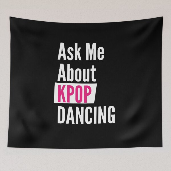 Item preview, Ask me about kpop dancing designed and sold by Styler Design.