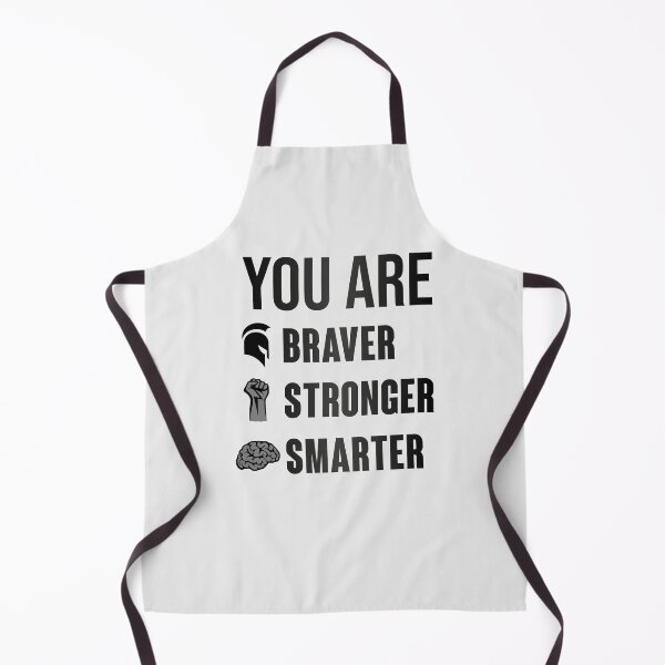 Item preview, You are Braver Stronger Smarter designed and sold by Chaotic Neutral.