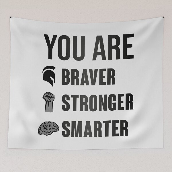 Item preview, You are Braver Stronger Smarter designed and sold by Chaotic Neutral.