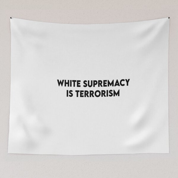 Item preview, Copy of White Supremacy is terrorism designed and sold by Heddar Badreddine.