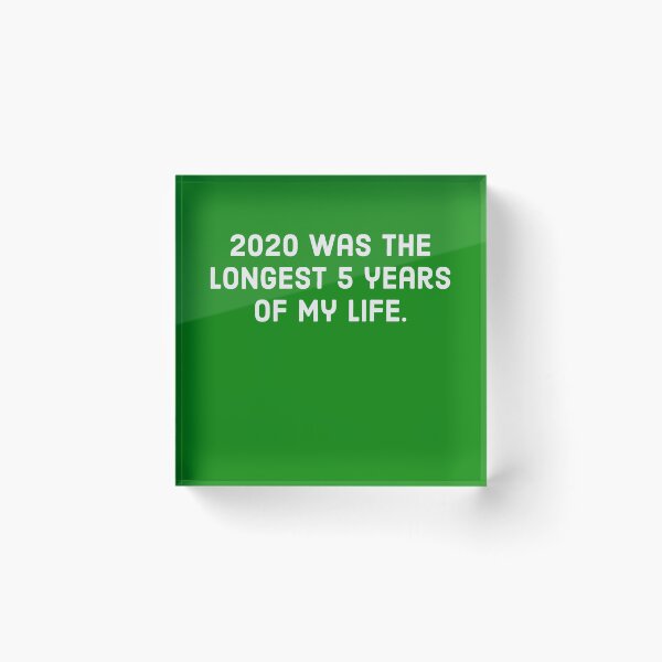 Item preview, 2020 was the longest 5 years of my life - White text designed and sold by FunkiFunki.