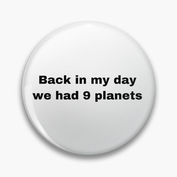 Item preview, Back In My Day We Had 9 Planets designed and sold by Yeewen1234.