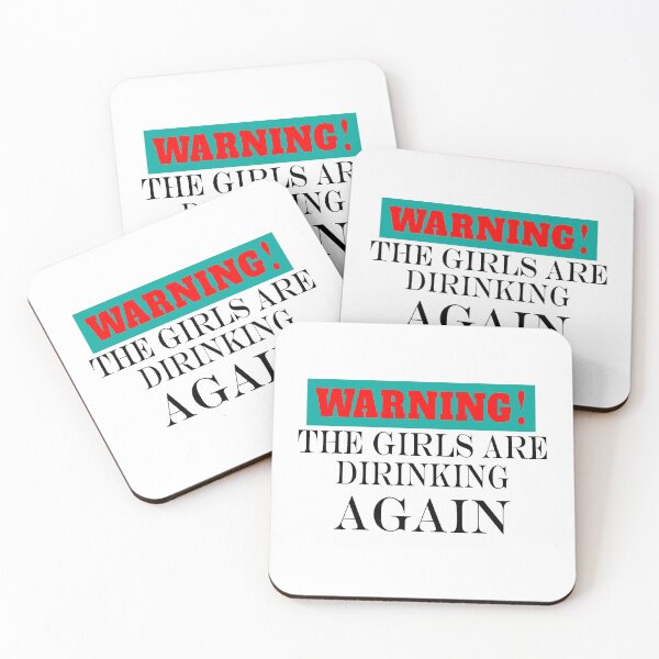 Item preview, Warning the girls are drinking again. designed and sold by shaakir.