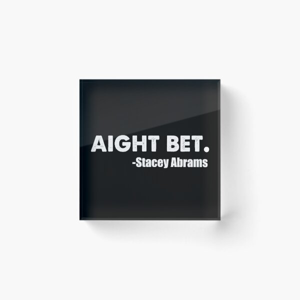 Item preview, AIGHT BET - STACEY ABRAMS retro designed and sold by ContreiDesign.