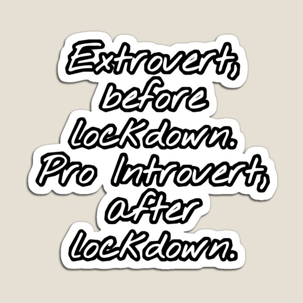 Item preview, Extrovert,before lockdown. Introvert, after lockdown designed and sold by Sambhav Gupta.