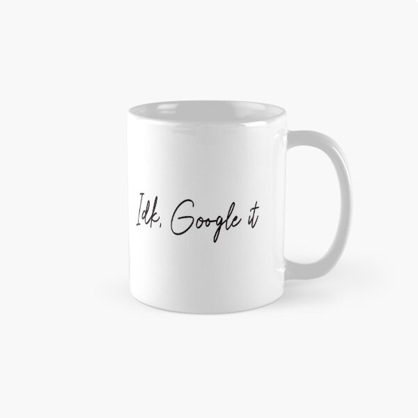 Item preview, Idk, Google It Sticker And Shirt Design designed and sold by Glike.