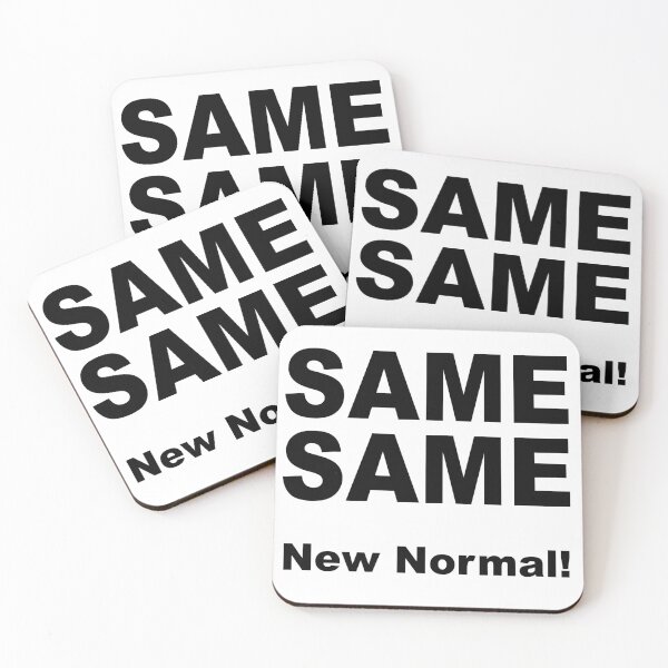Item preview, SAME SAME NEW NORMAL! CRAZY NEW WORLD SLOGAN. designed and sold by Form-2-idea.