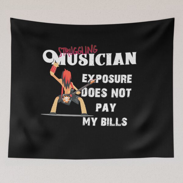 Item preview, Struggling Musician, Exposure does not pay my bills. designed and sold by arendbotha.