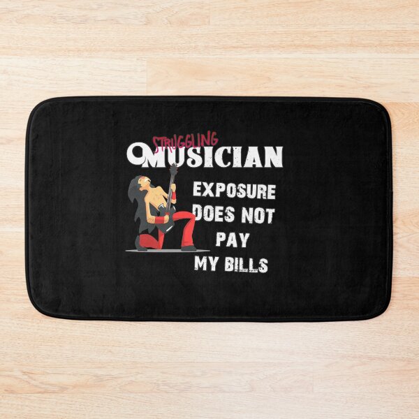 Item preview, Struggling Musician, Exposure does not pay my bills. designed and sold by arendbotha.