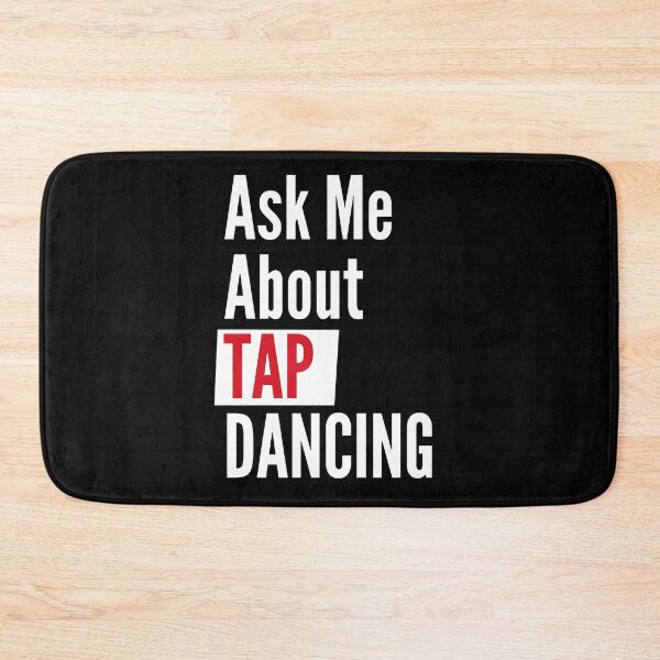 Item preview, Ask me about tap dancing designed and sold by Styler Design.