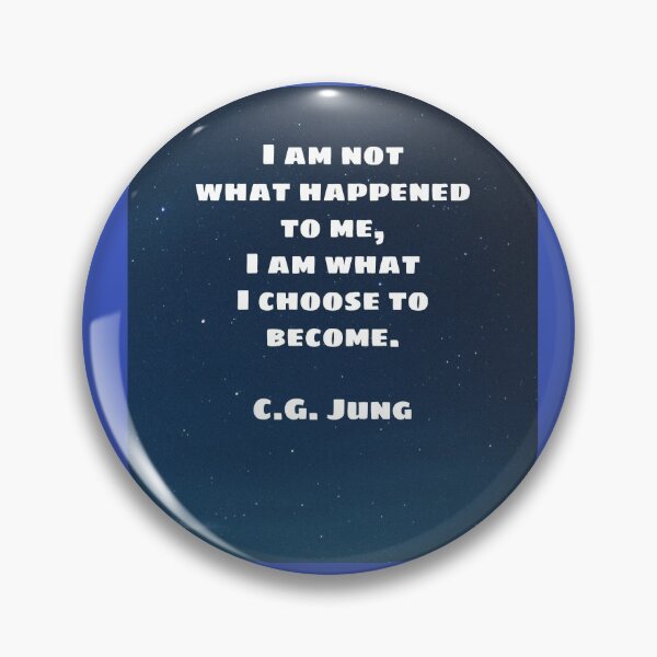 Item preview, I am not what happened to me, I am what I choose to become, C.G. Young designed and sold by Pelikancrazy.