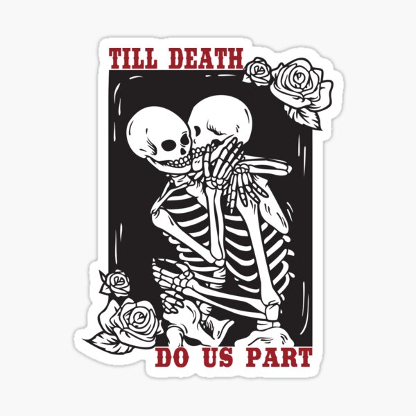 till death do us part sticker by slinky reebs redbubble