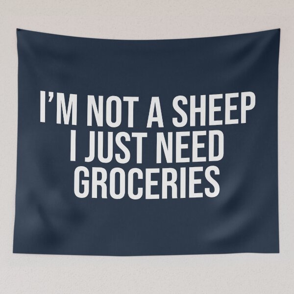 Item preview, I'm Not A Sheep I Just Need Groceries Government designed and sold by Sour Soul.