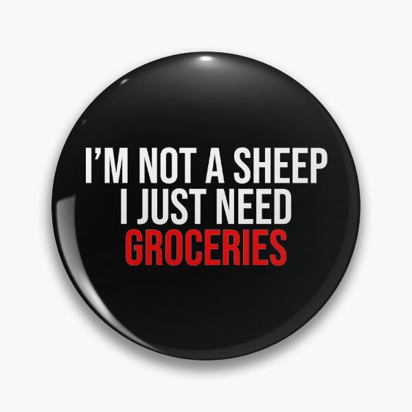 Item preview, I'm Not A Sheep I Just Need Groceries Resistance designed and sold by Sour Soul.