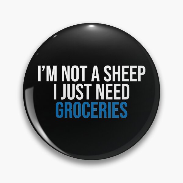 Item preview, I'm Not A Sheep I Just Need Groceries Covid19 designed and sold by Sour Soul.