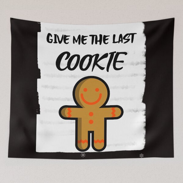 Item preview, Give Me The Last Cookie designed and sold by The Full Cart.
