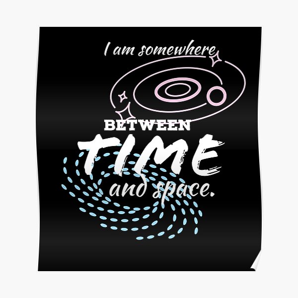 Somewhere Between Time and Space Poster