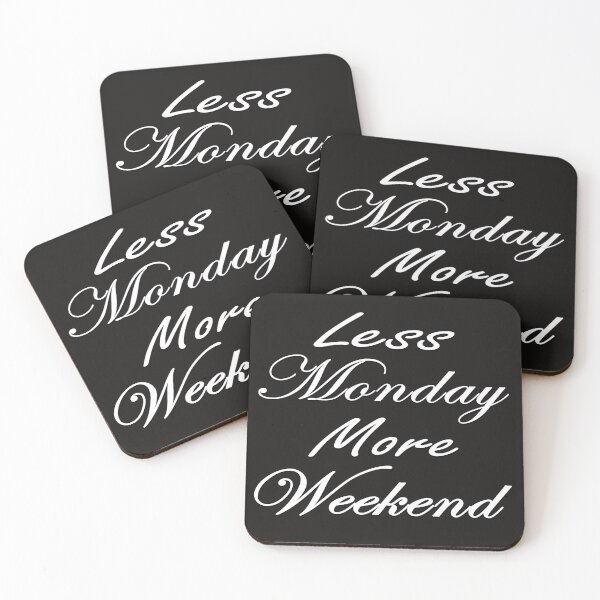 Item preview, less monday more weekend  designed and sold by oussimakh.
