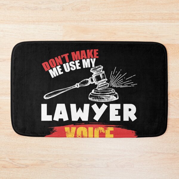 Item preview, Don't Make Me Use My Lawyer Voice designed and sold by Mesyo.