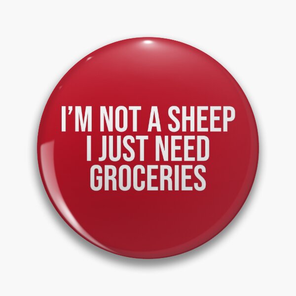 Item preview, I'm Not A Sheep I Just Need Groceries Resistance designed and sold by Sour Soul.