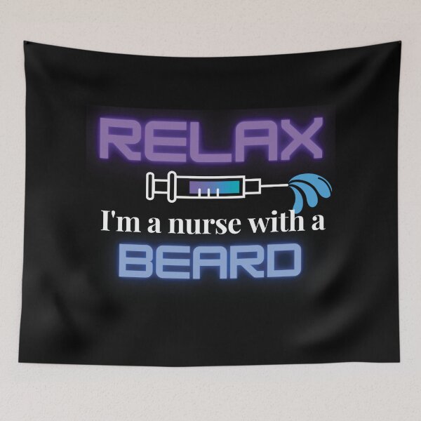 Item preview, Relax I am a nurse with a beard designed and sold by DaphneyBlossom.