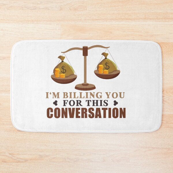 Item preview, I'm Billing You For This Conversation designed and sold by Mesyo.