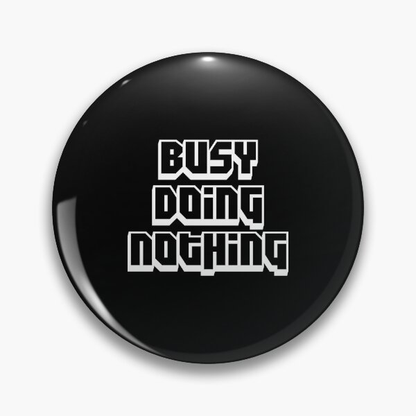 Item preview, Busy Doing Nothing  designed and sold by Designting.