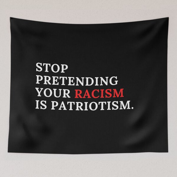 Item preview, STOP PRETENDING YOUR RACISM IS PATRIOTISM - WHITE SUPREMACY IS TERRORISM designed and sold by TeensArts.