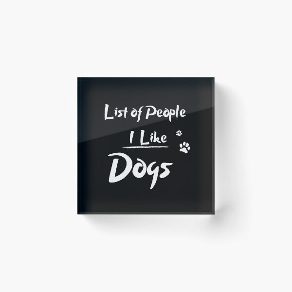 Item preview,  List of People I Like Dogs designed and sold by tarkaittisak.