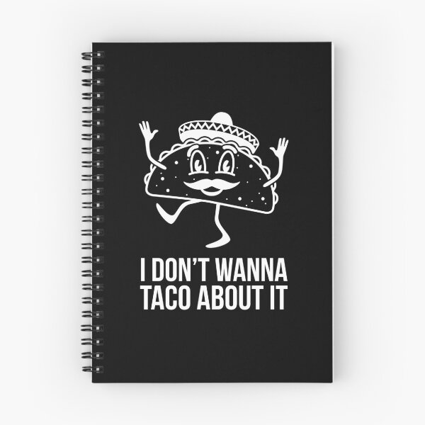 Item preview, I Don't Wanna Taco About It designed and sold by evokearo.