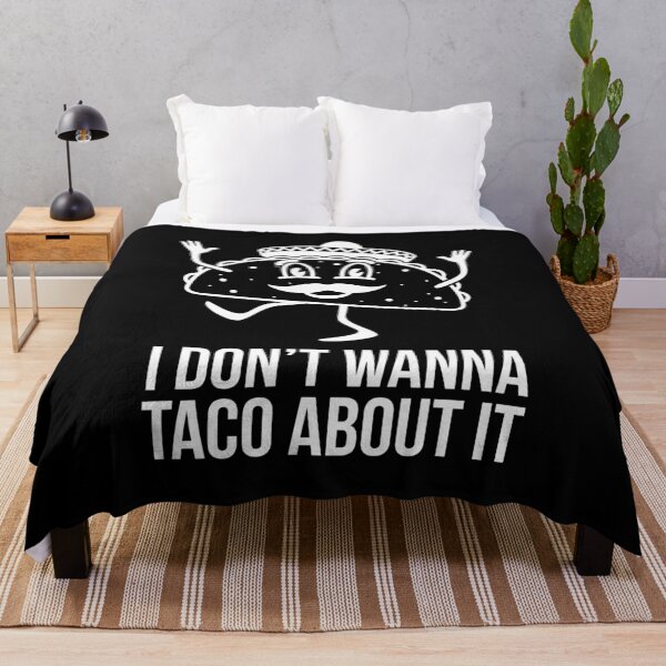 Item preview, I Don't Wanna Taco About It designed and sold by evokearo.