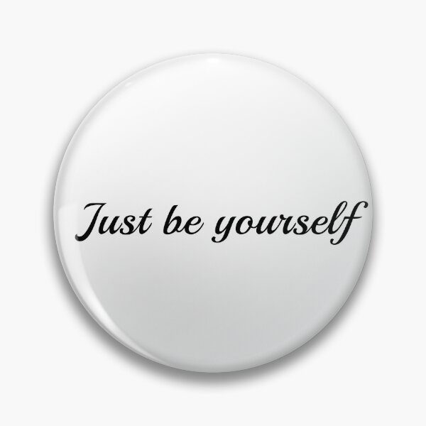 Item preview, Just be yourself, Authentic, Original, Personality, Identity designed and sold by cyhdesign.
