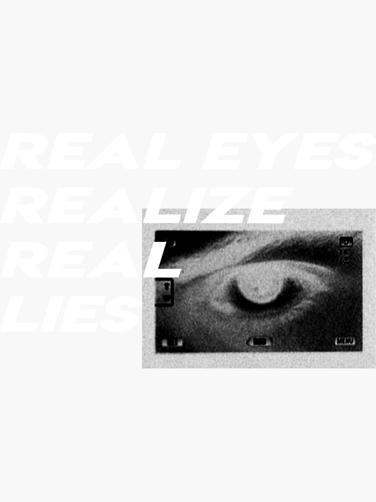 « REAL EYES REALIZE » par samouraicoop