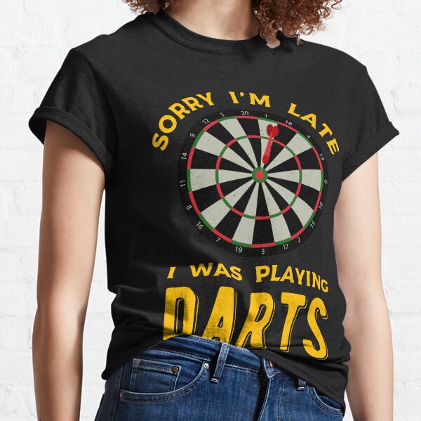 Funny Darts Sayings T-Shirts | Redbubble