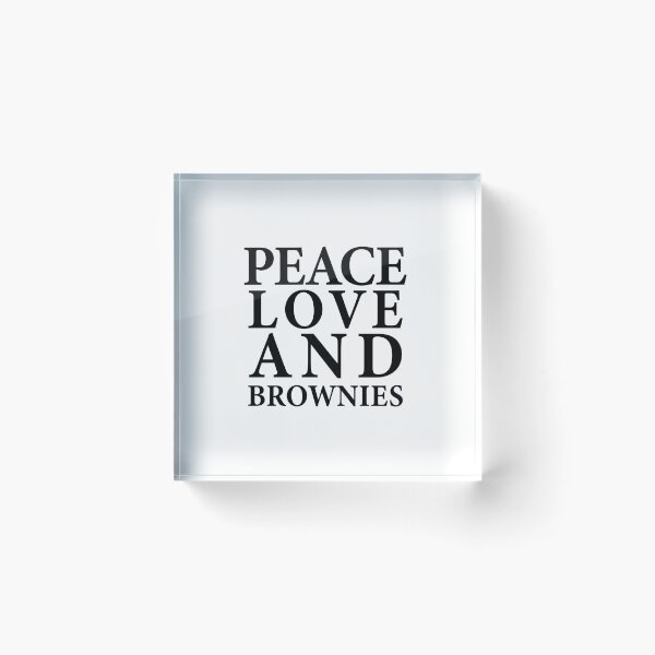 Item preview, PEACE LOVE AND BROWNIES designed and sold by FLASHOP.