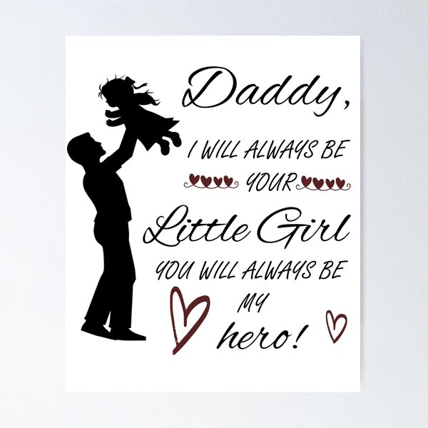 Item preview, daddy i will always be your little girl designed and sold by PRINTED ..